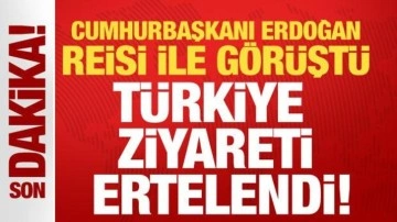 Cumhurbaşkanı Erdoğan Reisi ile görüştü! Türkiye ziyareti ertelendi