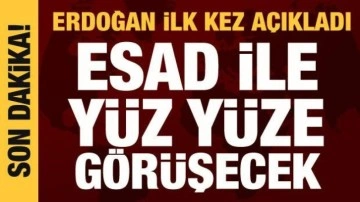 Cumhurbaşkanı Erdoğan'dan Esad açıklaması: Görüşeceğiz!