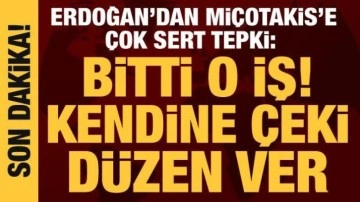 Cumhurbaşkanı Erdoğan'dan Miçotakis'e tepki: İkili görüşmem mümkün değil!