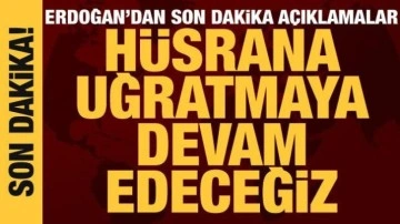 Cumhurbaşkanı Erdoğan'dan sert tepki: Hüsrana uğratmaya devam edeceğiz