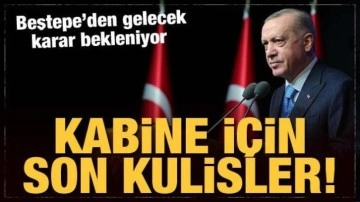 Cumhurbaşkanlığı Kabinesi için son kulisler! İşte bakanların listesi