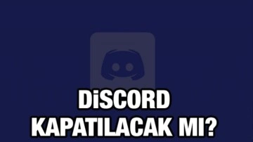 Discord kapanıyor mu? Discord Türkiye'de yasaklanacak mı?