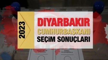 Diyarbakır seçim sonuçları açıklandı! Deprem bölgesinde Erdoğan'ın ve Kılıçdaroğlu'nun oyl