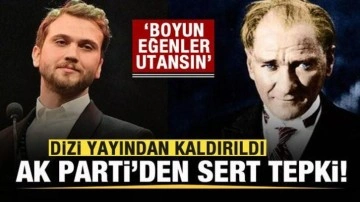 Dizi yayından kaldırıldı! AK Parti'den tepki: Boyun eğenler utansın