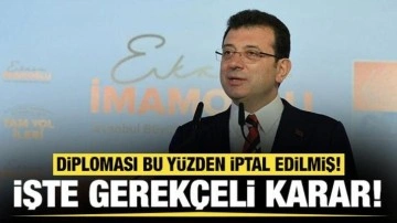 Ekrem İmamoğlu'nun diploma iptalinin gerekçeli kararı açıklandı: Sebebi belli oldu