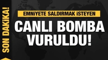 Emniyete saldırmak isteyen canlı bomba vuruldu