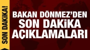 Enerji Bakanı Fatih Dönmez'den son dakika açıklamaları