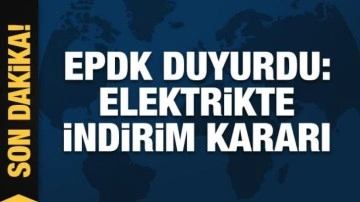 EPDK duyurdu: Elektriğe yüzde 16 indirim