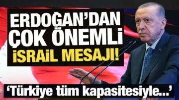 Erdoğan'dan son dakika İsrail mesajı!