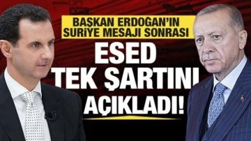 Erdoğan'ın Suriye mesajı sonrası Esed tek şartını açıkladı!