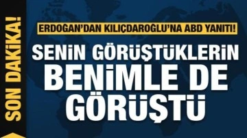 Erdoğan'dan Kılıçdaroğlu'na 'ABD' yanıtı: 'Seninle görüşenler benimle de gö