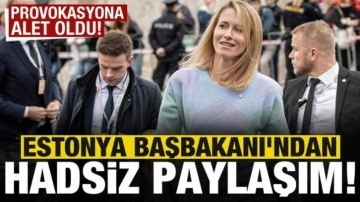 Estonya Başbakanı'ndan hadsiz paylaşım!