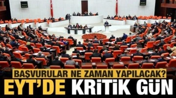 EYT teklifi yarın komisyonda görüşülecek: Başvurular ne zaman yapılacak?