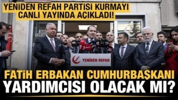 Fatih Erbakan, Cumhurbaşkanı Yardımcısı olacak mı? Yeniden Refah'tan açıklama!