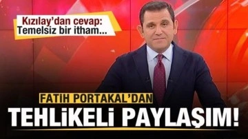 Fatih Portakal'dan tehlikeli paylaşım! Kızılay'dan jet cevap!