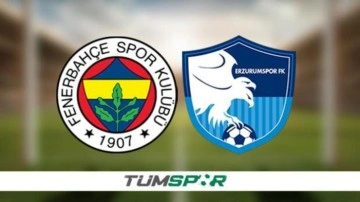 Fenerbahçe-Erzurumspor FK maçı bugün mü, hangi kanalda? İşte muhtemel 11'ler