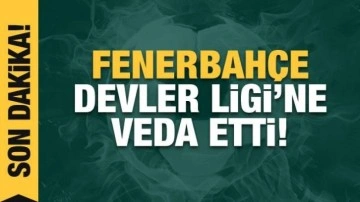 Fenerbahçe Şampiyonlar Ligi'ne veda etti!