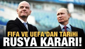FIFA ve UEFA'dan tarihi Rusya kararı!