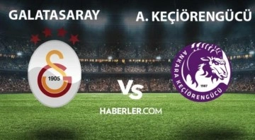 Galatasaray - Keçiörengücü maçı ne zaman saat kaçta?