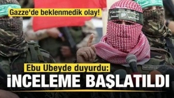 Gazze'de beklenmedik olay! Ebu Ubeyde duyurdu: İnceleme başlatıldı