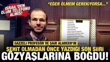 Gazzeli profesör Alareer'in şehit olmadan önce yazdığı son şiir gözyaşlarına boğdu!