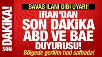 Gerilim had safhada! İran'dan son dakika ABD ve BAE duyurusu! Savaş ilanı gibi uyarı