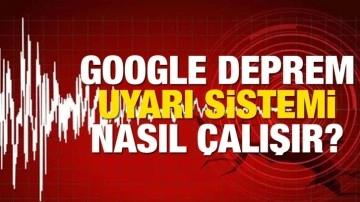 Google deprem uyarısı nasıl açılır? Deprem uyarı sistemi nasıl aktif edilir?