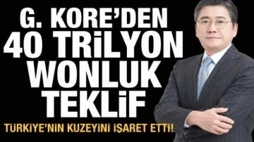 Güney Kore'den Türkiye'ye 40 trilyon wonluk teklif! Kuzeyi işaret ettiler