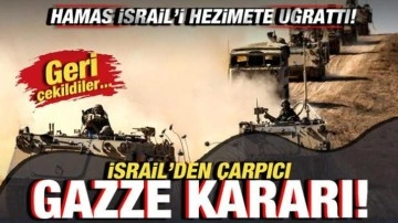 Hamas, İsrail'i hezimete uğrattı! İsrail'den Gazze kararı! Geri çekildiler...