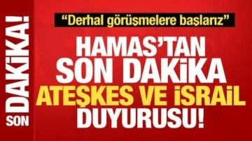 Hamas'tan son dakika ateşkes kararı! İsrail'e 'derhal başlarız' deyip duyurdular