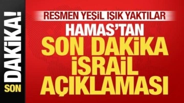 Hamas'tan son dakika İsrail açıklaması! Resmen yeşil ışık yaktılar