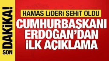 Haniye'ye suikast! Erdoğan'dan son dakika açıklaması