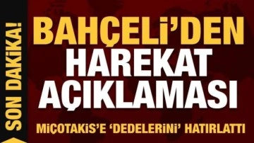 Harekat için resti çeken Bahçeli, Miçotakis'e de dedelerini hatırlattı