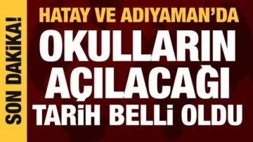 Hatay ve Adıyaman'da okullar 24 Nisan'da açılacak