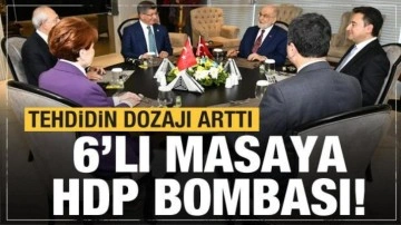 HDP'den 6'lı masaya 'bomba'! Açık açık tehdit