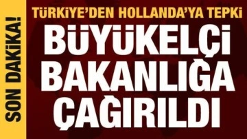 Hollanda'nın Ankara Büyükelçisi Dışişleri Bakanlığı'na çağırıldı