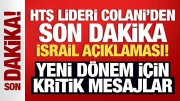 HTŞ lideri Colani'den son dakika İsrail mesajı! Yeni dönem için kritik mesajlar