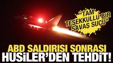 Husiler'den ABD ve İngiltere'ye sert tepki! Saldırılar karşılıksız kalmayacak