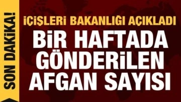 İçişleri Bakanlığı: Bir haftada bin 54 Afgan ülkesine gönderildi