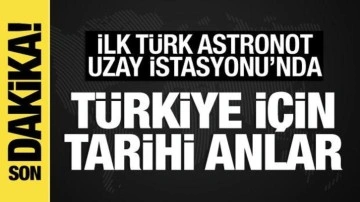 İlk Türk astronot Uluslararası Uzay İstasyonu'nda