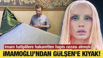 İmam hatiplilere hakaret eden Gülşen'e İmamoğlu'ndan kıyak!