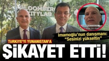 İmamoğlu'nun danışmanı Yunanistan'dan destek istedi! Sesinizi yükseltin