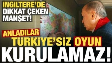 İngiltere'de dikkat çeken 'Türkiye' manşeti! Anladılar: Türkiye'siz oyun kurulam