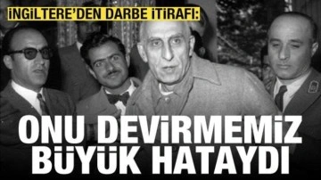 İngiltere'den darbe itirafı: Musaddık'ı devirmek büyük hataydı