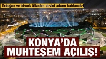 İslami Dayanışma Oyunları Konya&rsquo;da muhteşem açılış seremonisi ile başlıyor