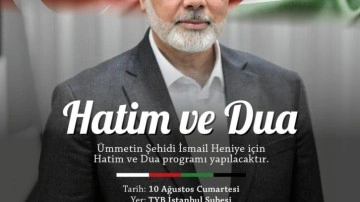 İsmail Haniye için 'Hatim ve Dua' programı düzenlenecek