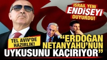 İsrail'de hazırlık! Yeni endişeyi duyurdular: Erdoğan, Netanyahu'nun uykusunu kaçırıyor