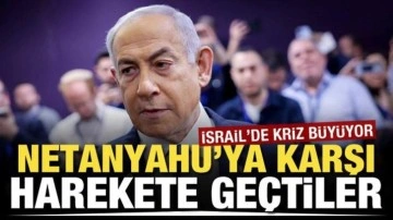 İsrail'de kriz büyüyor! Netanyahu'ya karşı harekete geçtiler