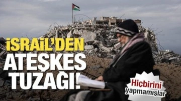 İsrail'den ateşkes tuzağı: Vaatlerin hiçbiri yerine gelmemiş! Gazze'de çadıra bile engel