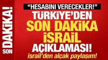 İsrail'in alçak paylaşımına Türkiye'den tokat gibi cevap: Hesabını verecekler!
